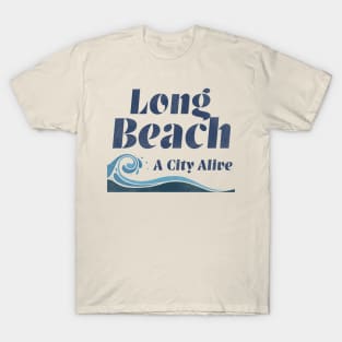 Long Beach A City Alive T-Shirt